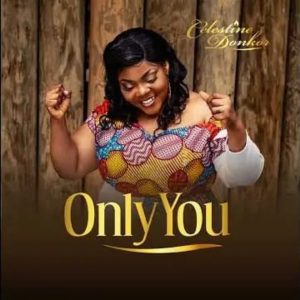 Celestine Donkor – Only You mp3 image Celestine Donkor – Only You mp3 image