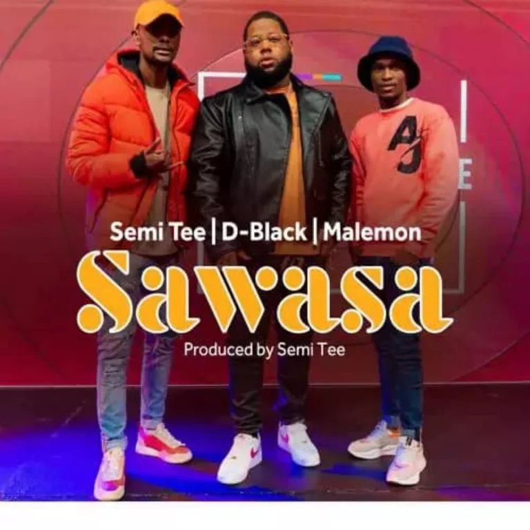 D-Black – Sawasa ft. Semi Tee & Malemon D-Black – Sawasa ft. Semi Tee & Malemon