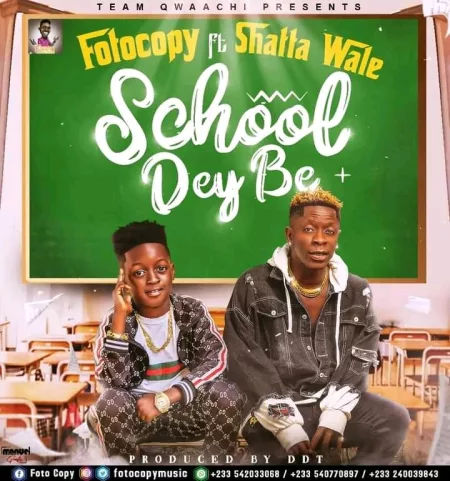 Fotocopy – School Dey Be ft. Shatta Wale