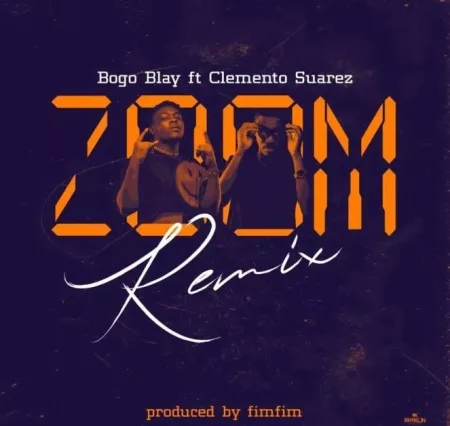 Bogo Blay – Zoom (Remix) ft. Clemento Suarez