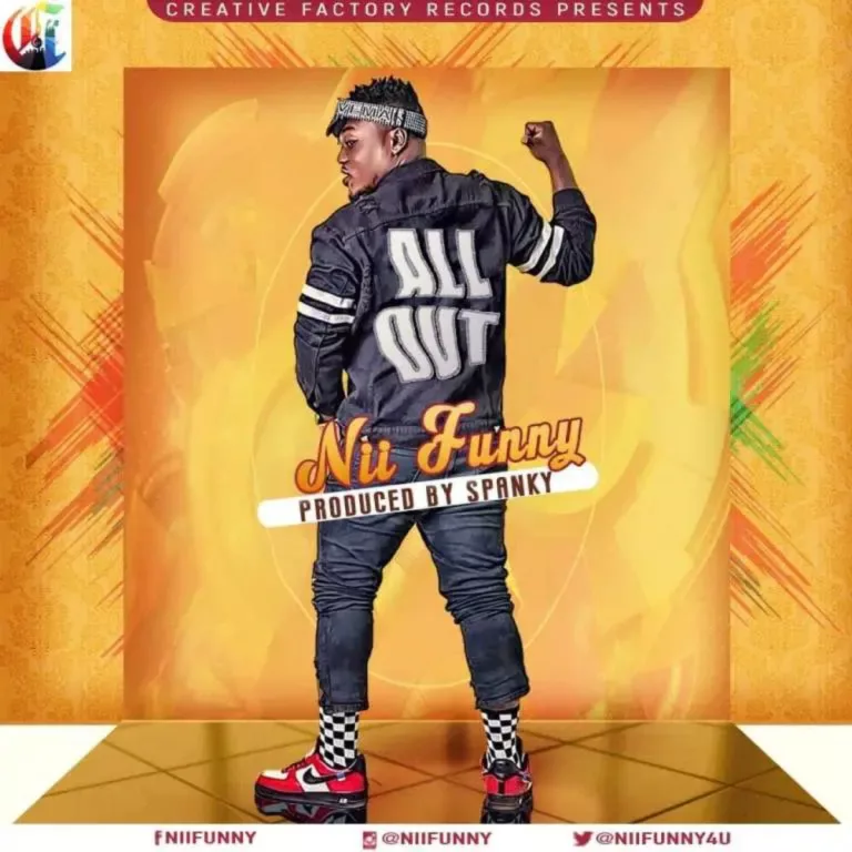 Nii Funny – All Out (Prod. By Spanky) Nii Funny – All Out (Prod. By Spanky)