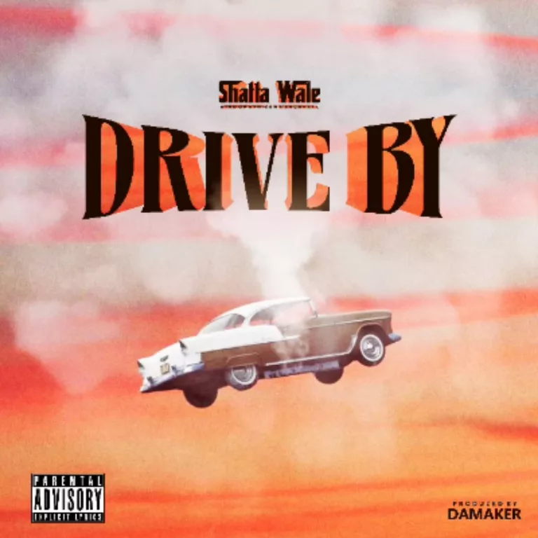 Shatta Wale – Drive By Shatta Wale - Drive By