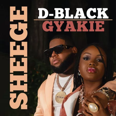 D-Black - Sheege Ft. Gyakie