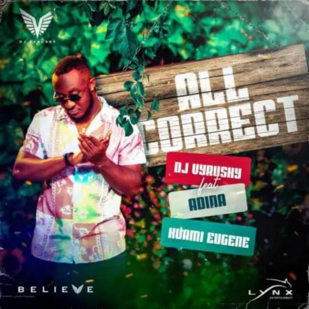 DJ Vyrusky – All Correct ft. Kuami Eugene & Adina Thembi