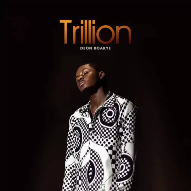 Deon Boakye – Trillion (Prod. By KC Beatz) Deon Boakye – Trillion (Prod. By KC Beatz)