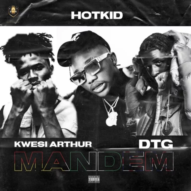 Hotkid – Mandem ft. Kwesi Arthur & DTG Hotkid – Mandem ft. Kwesi Arthur & DTG