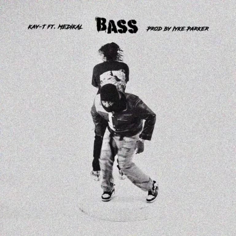 Kay-T – Bass ft. Medikal Kay-T – Bass ft. Medikal