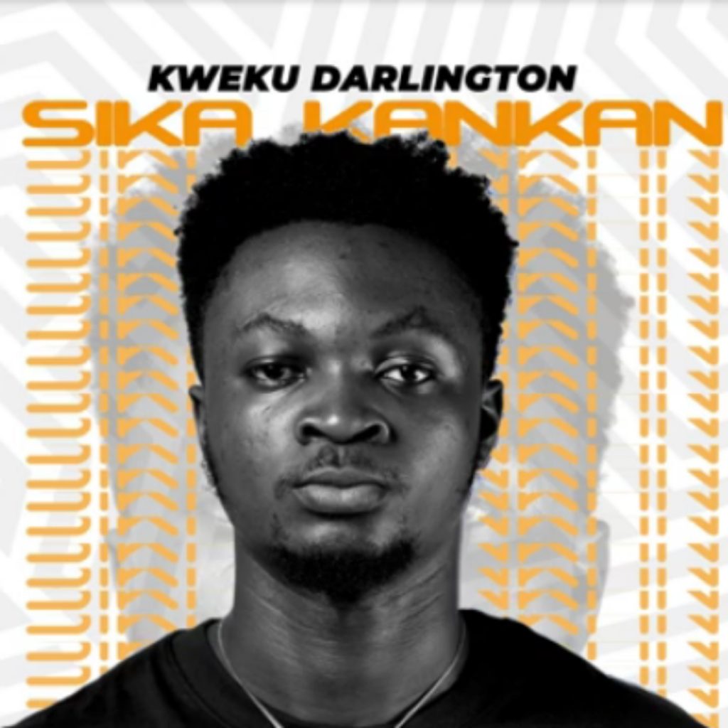 Kweku Darlington – Sika Kankan (Prod. By Jay Scratch)