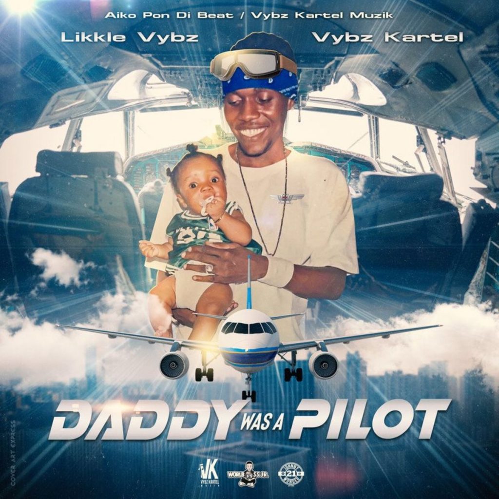 Vybz Kartel - Daddy Was A Pilot Ft. Likkle Vybz