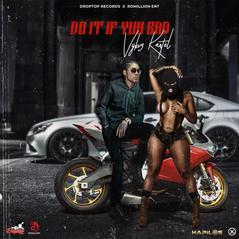 Vybz Kartel – Do It If Yuh Bad Vybz Kartel - Do It If Yuh Bad