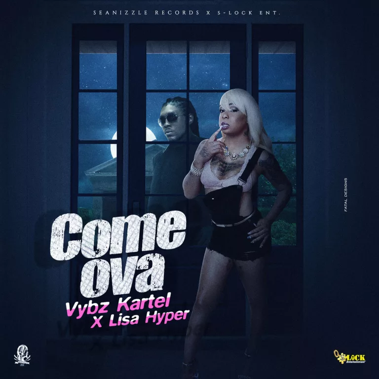 Vybz Kartel x Lisa Hyper – Come Ova