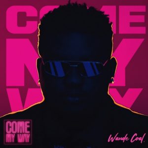 Wande Coal – Come My Way Hitz360 com mp3 image