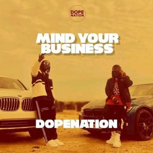 DopeNation – Mind Your Business DopeNation – Mind Your Business