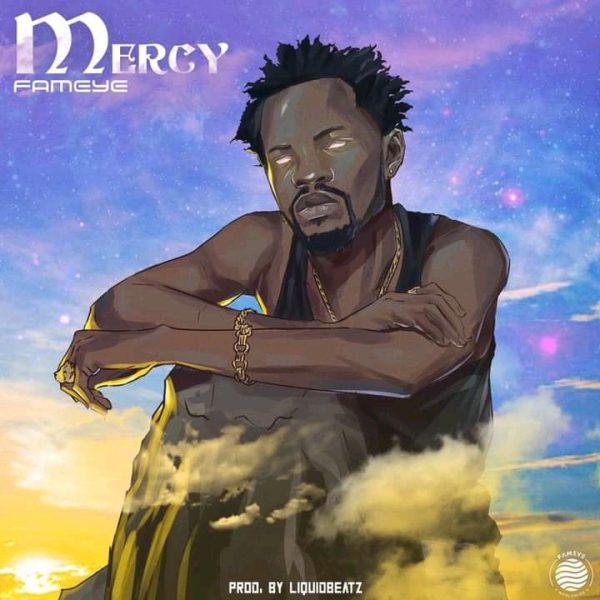 Fameye – Mercy Prod. By Liquid Beatz