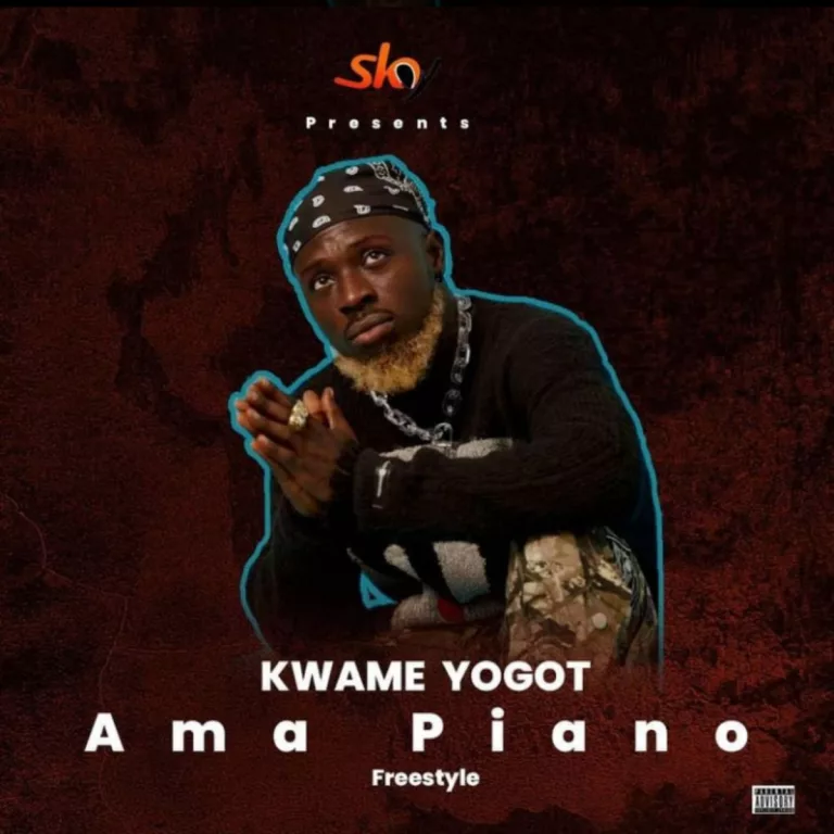 Kwame Yogot – Amapiano (Freestyle) Kwame Yogot – Amapiano (Freestyle)