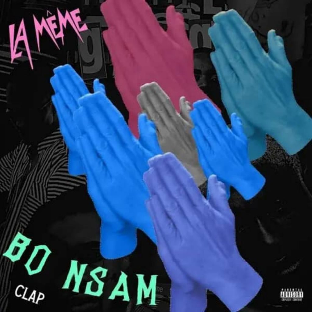 La Meme Gang – Bo Nsam (Clap) ft. Darkovibes, RJZ, KiddBlack & $pacely