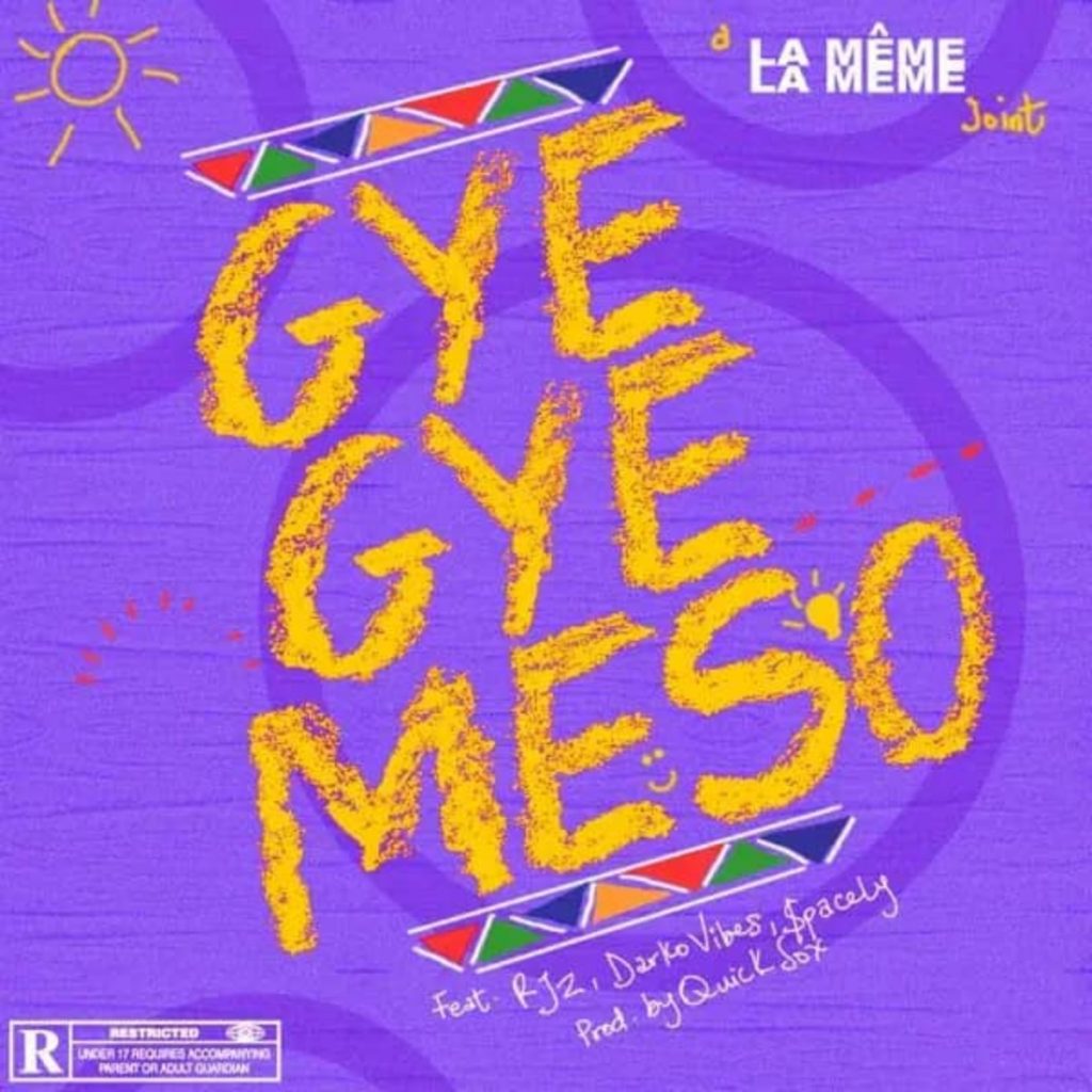 La Meme Gang – Gyegye Meso ft. RJZ, Darkovibes & $pacely