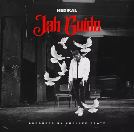 Medikal – Jah Guide (Prod. By Chensee Beatz)