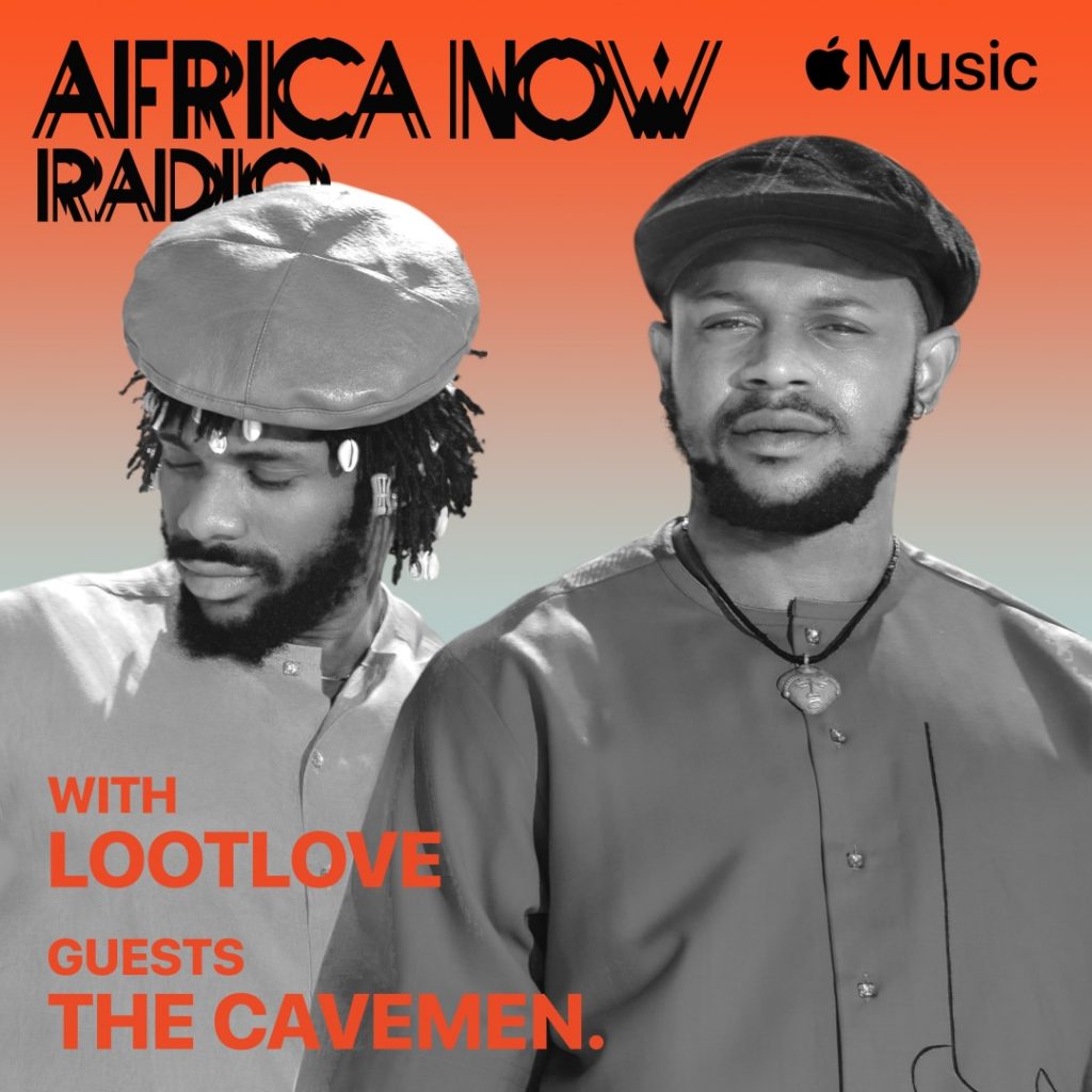 Apple Music's Africa Now Radio With LootLove And The Cavemen