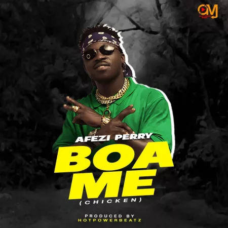 Afezi Perry – Boa Me (Chicken)