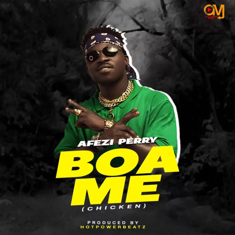Afezi Perry – Boa Me (Chicken) Afezi Perry – Boa Me (Chicken)