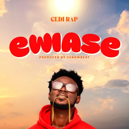 Cedi Rap - Ewiase (Prod. by Ssnowbeatz)