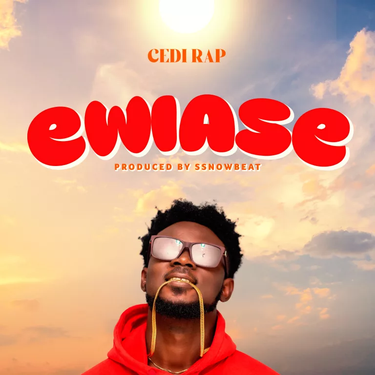 Cedi Rap – Ewiase (Prod. by Ssnowbeatz) Cedi Rap - Ewiase (Prod. by Ssnowbeatz)