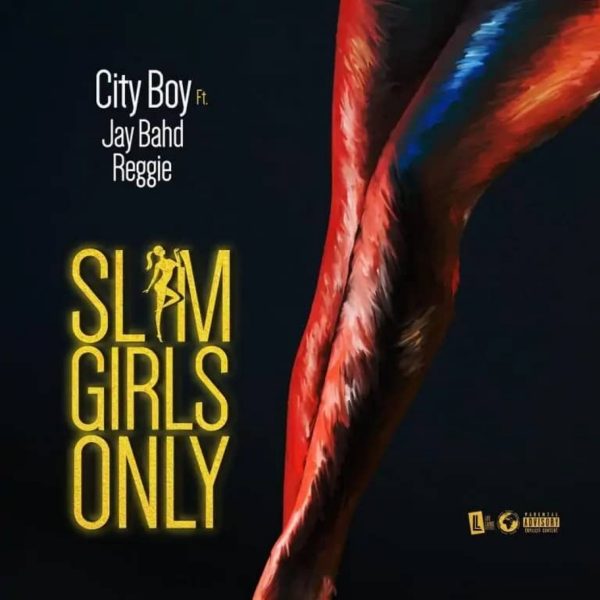 City Boy Ft Jay Bahd x Reggie – Slim Girls Only Hitz360 com mp3 image