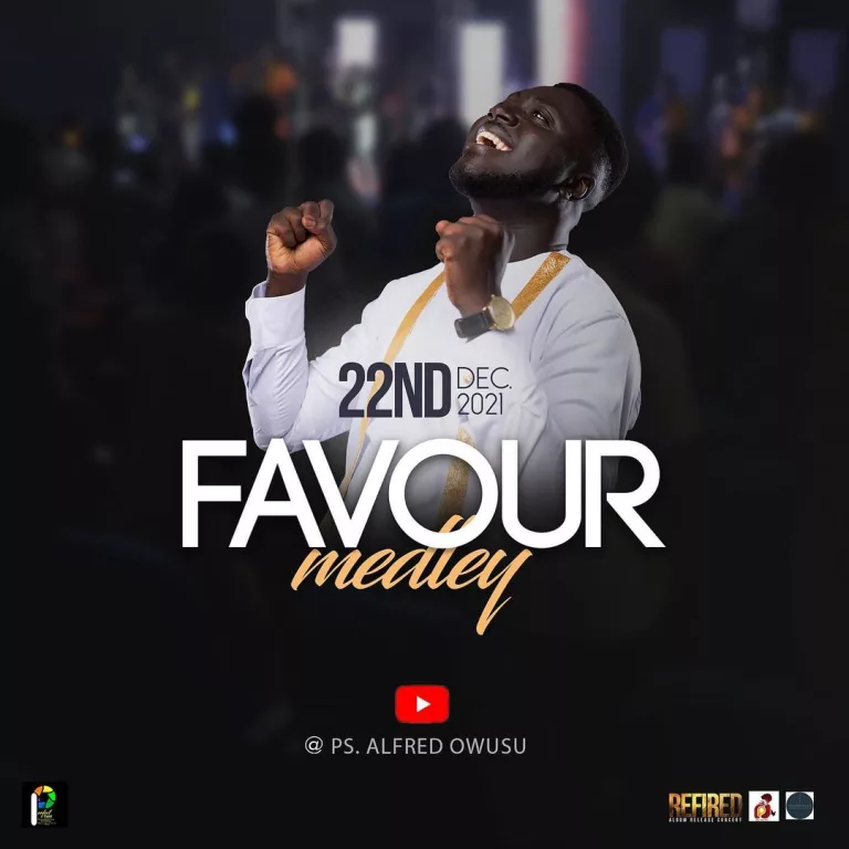Pastor Alfred Owusu Sekyere - Favour Medley