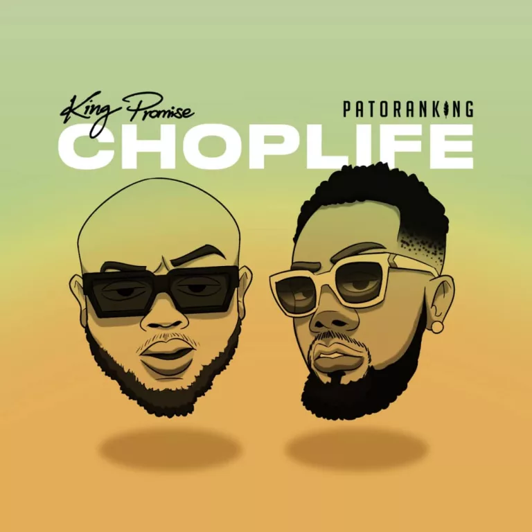 King Promise – Chop Life ft. Patoranking King Promise – Chop Life ft. Patoranking
