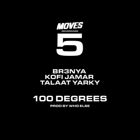 Kofi Jamar – 100 Degrees ft. Br3nya & Talaat Yarky