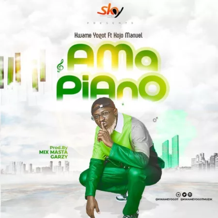 Kwame Yogot – Ama Piano (Redone) ft. Kojo Manuel