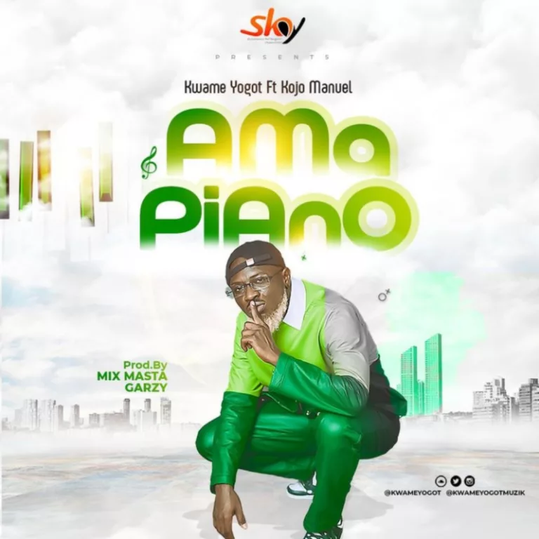 Kwame Yogot – Ama Piano (Redone) ft. Kojo Manuel Kwame Yogot – Ama Piano (Redone) ft. Kojo Manuel