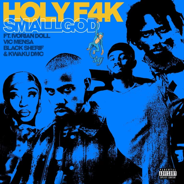 Smallgod – Holy F4k ft. Ivorian Doll, Vic Mensa, Black Sherif & Kwaku DMC Smallgod – Holy F4k ft. Ivorian Doll, Vic Mensa, Black Sherif & Kwaku DMC