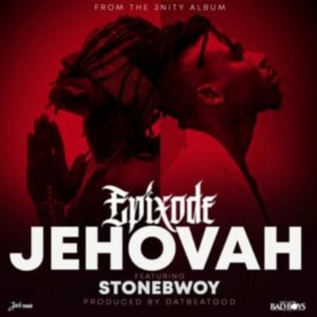 Epixode – Jehovah ft. Stonebwoy