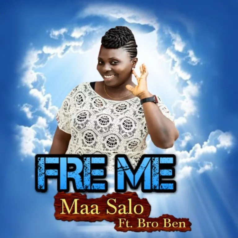 Maa Salo – Fre Me Ft. Bro Ben