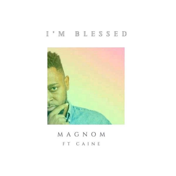 Magnom – Im Blessed ft Caine Hitz360 com mp3 image
