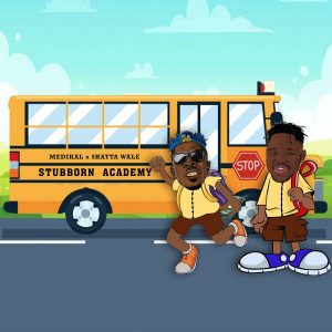 Medikal – Stubborn Academy ft. Shatta Wale