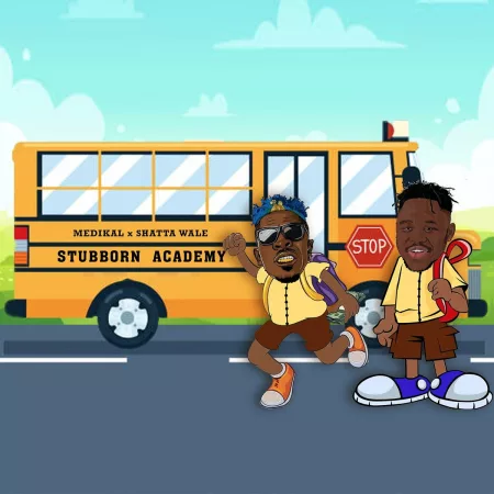 Medikal – Stubborn Academy ft. Shatta Wale