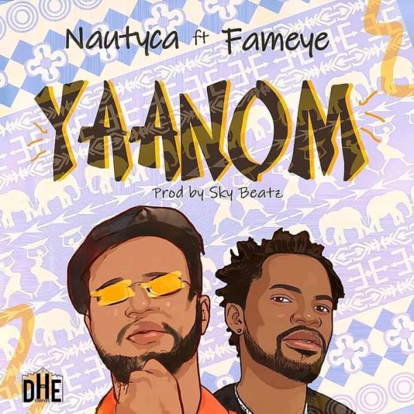 Nautyca – Yaanom ft. Fameye