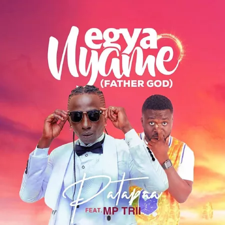 Patapaa - Egya Nyame (Father God) Ft. Mp Trii
