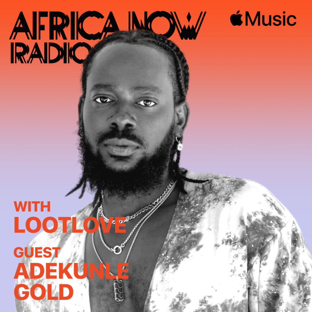 Apple Music's Africa Now Radio with LootLove this Sunday with  Adekunle Gold