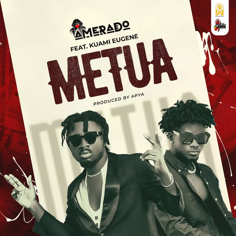 Amerado – Metua Ft. Kuami Eugene Amerado - Metua Ft. Kuami Eugene