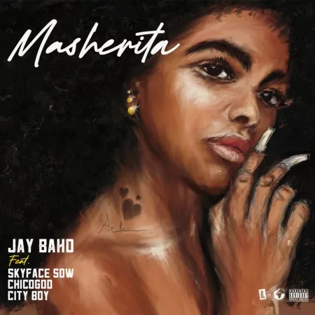 Jay Bahd - Masherita Ft. Skyface SDW, CHICOGOD & City Boy