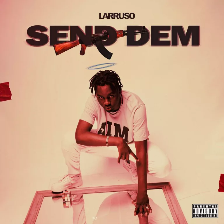 Larruso – Send Dem Larruso - Send Dem