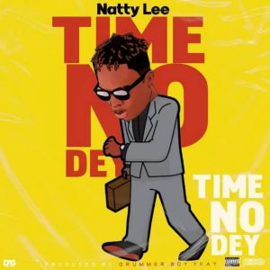 Natty Lee – Time No Dey Hitz360 com mp3 image