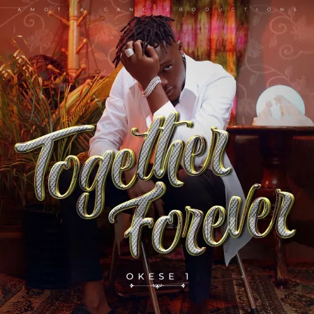 Okese1 - Together Forever