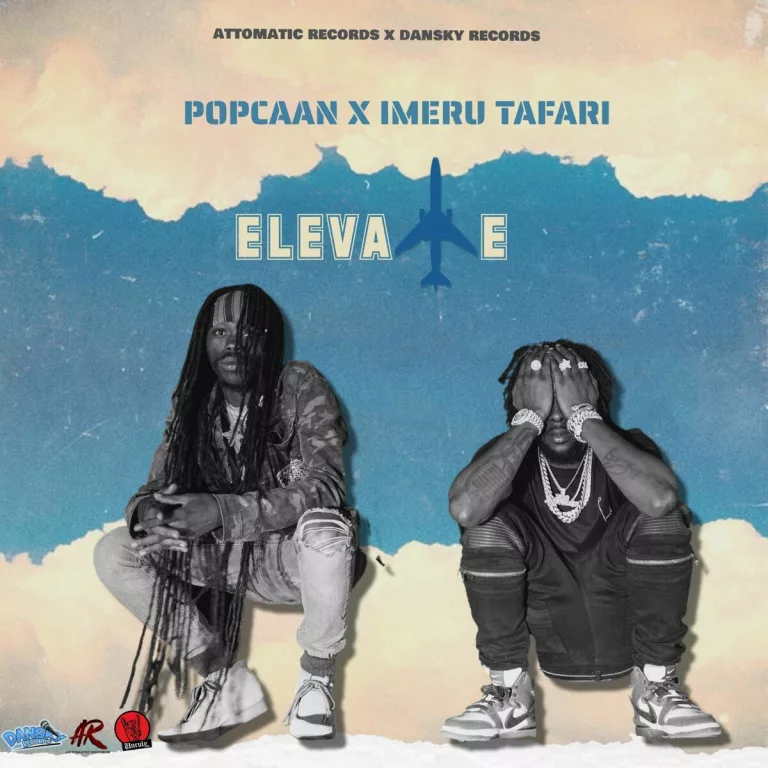 Popcaan – Elevate Ft. Imeru Tafari Popcaan - Elevate Ft. Imeru Tafari