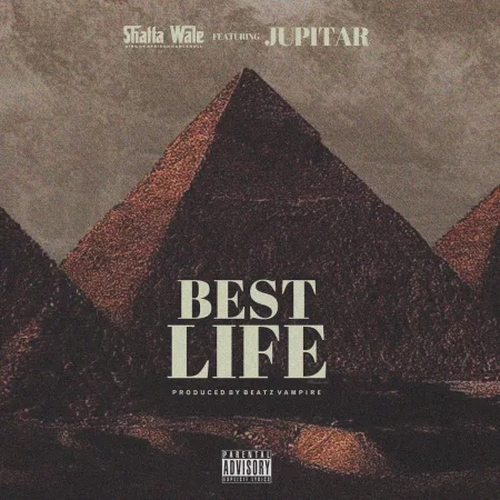 Shatta Wale – Best Life Ft. Jupitar