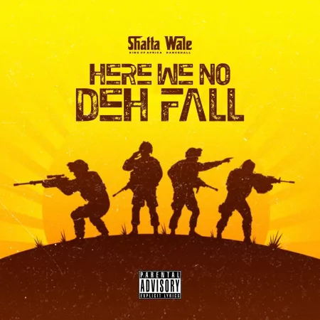 Shatta Wale – Here We no Deh Fall
